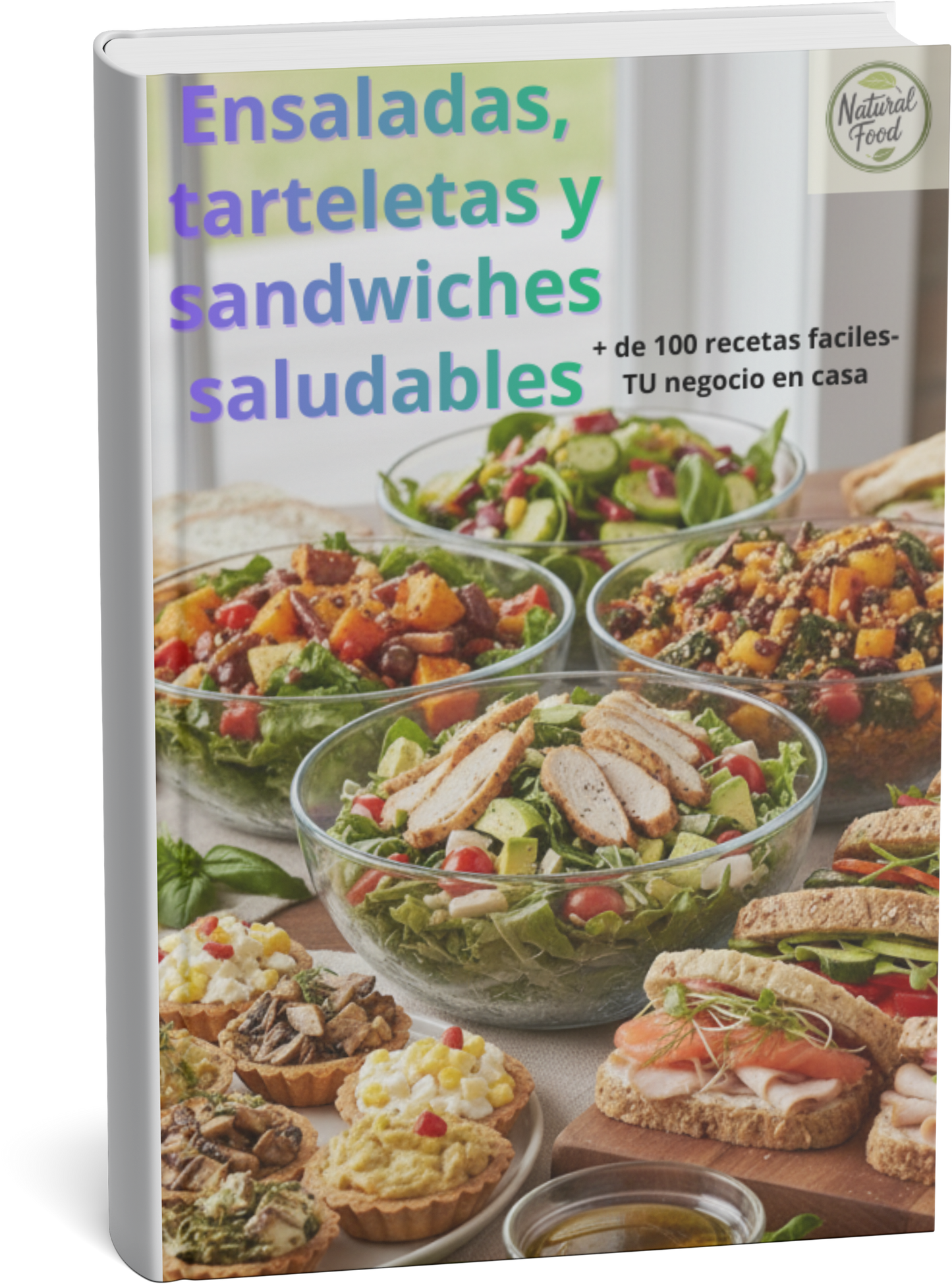 Ensaladas, tarteletas y sandwiches faciles: +100 Recetas Saludables – Tu Negocio en Casa