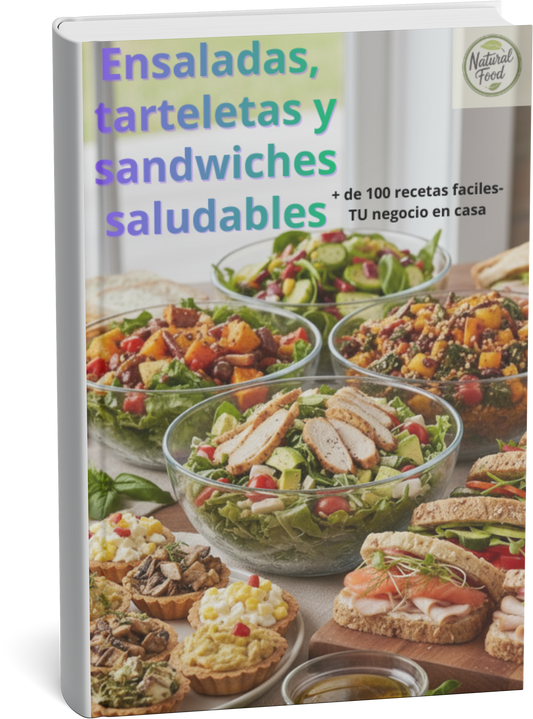 Ensaladas, tarteletas y sandwiches faciles: +100 Recetas Saludables – Tu Negocio en Casa